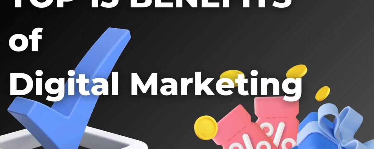 Image graphic with text saying "top 15 benefit of digital marketing", and various 3d animations.