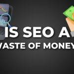 Is seo a waste of money as presented by db digital marketing agency