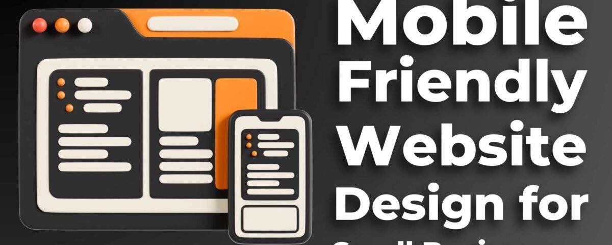 Text saying "mobile friendly website design in south africa for small businesses", accompanied by a 3d animated responsive ux in charcoal and orange.